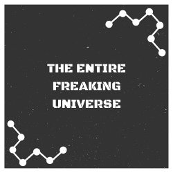 The Entire Freaking Universe - The Nuclear Bride (2018)