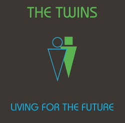 The Twins - Living for the Future (2018)