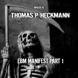 Thomas P. Heckmann - EBM Manifest Part 1 (2018)