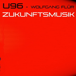 U96 + Wolfgang Flür - Zukunftsmusik (2018)