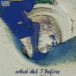 U-Manoyed - What Did I Before (Single) (2018)