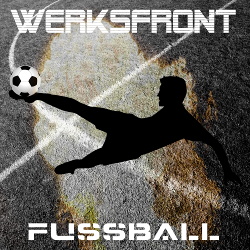 Werksfront - Fussball (Single) (2018)