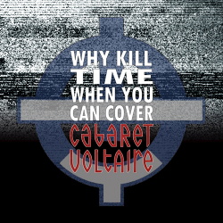 VA - Why Kill Time (When You Can Cover Cabaret Voltaire) (2018)