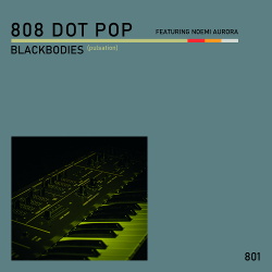 808 DOT POP - Blackbodies (pulsation) EP (2019)