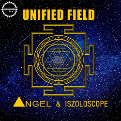 Angel & Iszoloscope - Unified Field (EP) (2019)