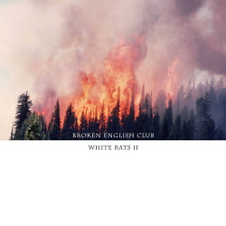 Broken English Club - White Rats II (2019)