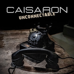 Caisaron - Unconnectable (Single) (2019)
