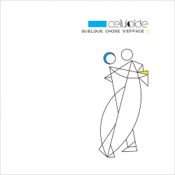Celluloide - Quelque chose s'efface (Single) (2019)