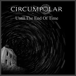 Circumpolar - Until the End of Time EP (2019)