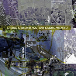 Crystal Geometry - The Cyber Heresy (2019)