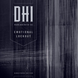 DHI (Death And Horror Inc.) - Emotional Lockout (Remastered Edition) (2019)
