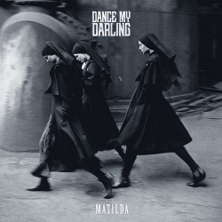 Dance My Darling - Matilda (Maxi-Single) (2019)