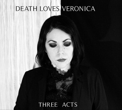 Death Loves Veronica - Three Acts (2019)