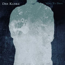Der Klinke - Who to Deny (Single) (2019)