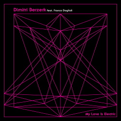 Dimitri Berzerk Feat. Franco Doglioli - My Love Is Electric (Single) (2019)