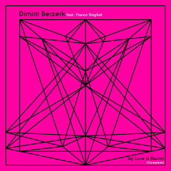 Dimitri Berzerk Feat. Franco Doglioli - My Love Is Electric (Maxi-Single) (2019)