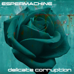 Espermachine - Delicate Corruption (2019)