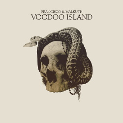 Francisco & Malkuth - Voodoo Island EP (2019)