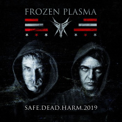 Frozen Plasma - Safe Dead Harm 2019 (2019)