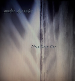 Garden Dynamics - Ultraviolet Cat (2019)