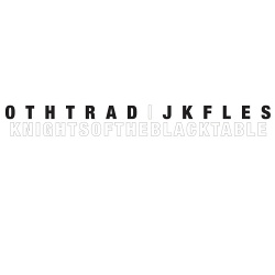 Goth Trad / JK Flesh - Knights Of The Black Table (2019)