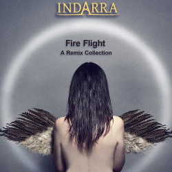 Indarra - Fire Flight (A Remix Collection) (2019)