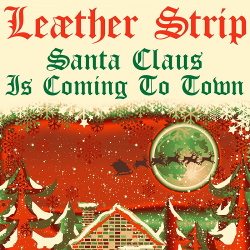 Leaether Strip - Santa Claus is Coming to Town (Single) (2019)