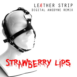 Leaether Strip - Strawberry Lips (Digital Anodyne Remix) (2019)