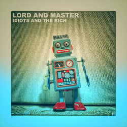 LorD and Master - Idiots and the Rich (EP) (2019)