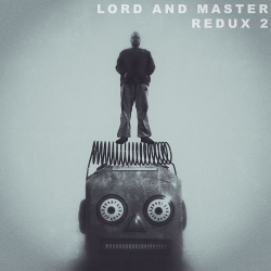 LorD and Master - Redux 2 (2019)