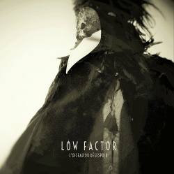 Low Factor - L'Oiseau du Désespoir (2018)