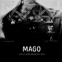 Mago - Live at Maschinenfest 2015 (2019)