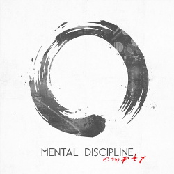 Mental Discipline - Empty (Single) (2019)