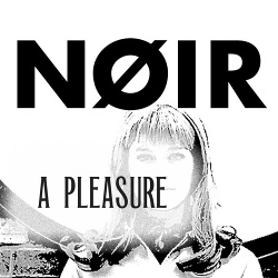 NOIR - A Pleasure (EP) (2019)