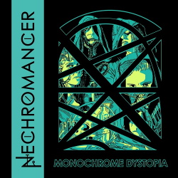 Nechromancer - Monochrome Dystopia (2019)