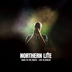 Northern Lite - Back to the Roots (Live in Berlin) (2019)