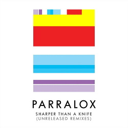 Parralox - Sharper than a Knife (Unreleased Remixes) (2019)