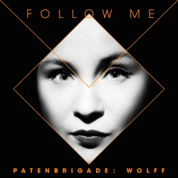 Patenbrigade: Wolff - Follow Me (Single) (2019)