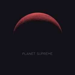Planet Supreme - Planet Supreme (2019)