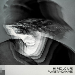 Planetdamage - Hi Rez Lo Life (2019)