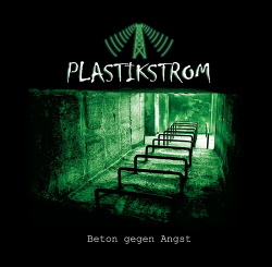 Plastikstrom - Beton Gegen Angst (2019)
