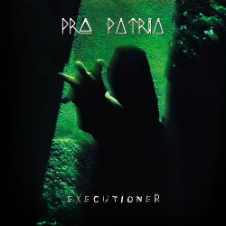 Pro Patria - Executioner (2019)