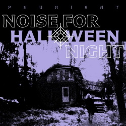 Prurient - Noise For Halloween Night (2019)