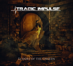 Tragic Impulse - Echoes Of The Unseen (2019)