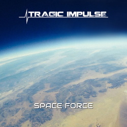 Tragic Impulse - Space Force EP (2019)