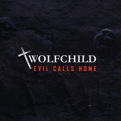 Wolfchild - Evil Calls Home (2019)
