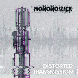 mononoizick - Distorted Transmission (2019)