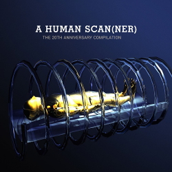 VA - A Human Scanner - The 20th Anniversary Compilation (2020)