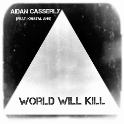Aidan Casserly - World Will Kill (feat. Kriistal Ann) (EP) (2020)