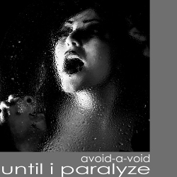 Avoid-A-Void - Until I Paralyze (Single) (2020)